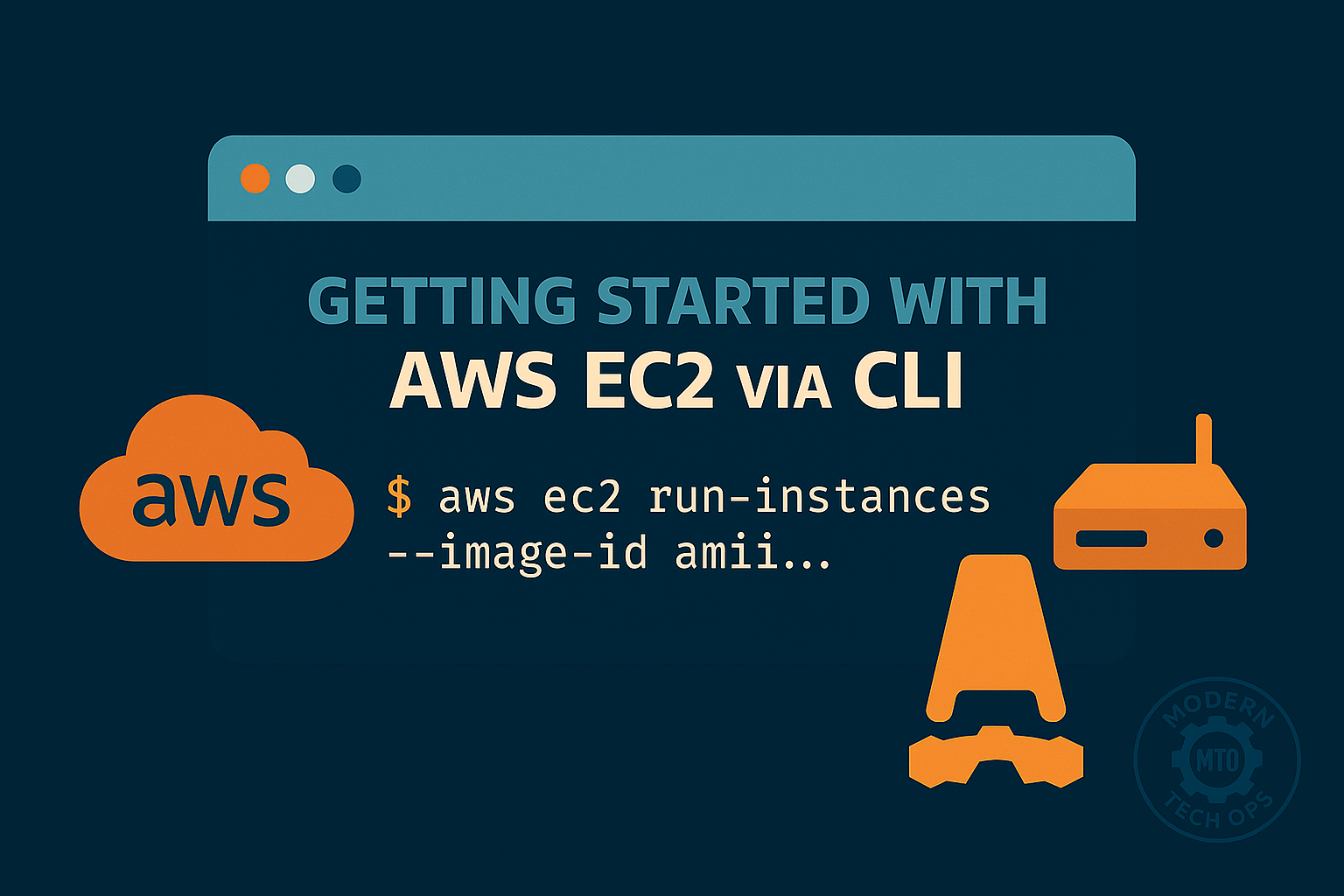 Featured image showing a stylized dark-teal terminal window titled ‘Getting Started with AWS EC2 via CLI,’ with a sample command $ aws ec2 run-instances --image-id ami… below, flanked by an orange AWS cloud logo on the left and an orange EC2 instance icon on the right, plus a faint ModernTechOps badge watermark in the bottom-right.