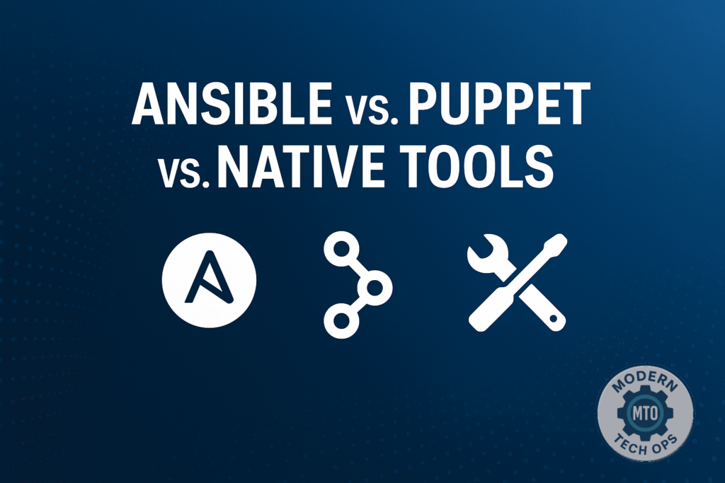 Wide digital featured image showing the headline “Ansible vs. Puppet vs. Native Tools” with icons for each tool, set against a modern blue background, and the ModernTechOps circular logo watermark in the bottom right.